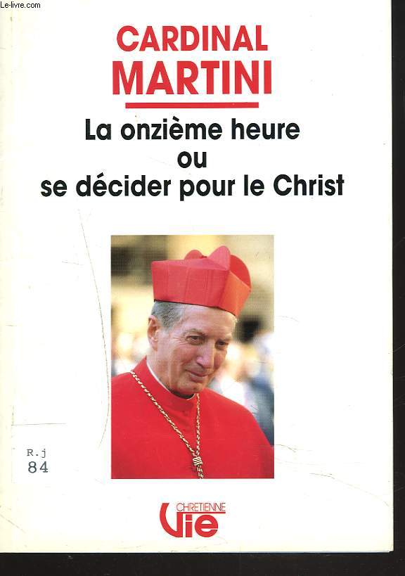 LA ONZIEME HEURE OU SE DECIDER POUR LE CHRIST.