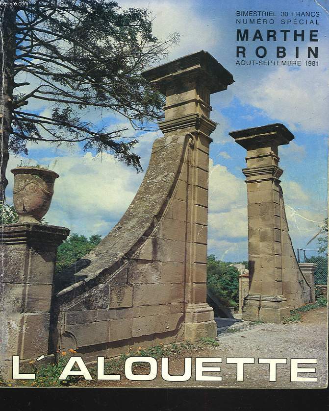 L'ALOUETTE, BIMESTRIEL, AOUT-SEPT. 1981. NUMERO SPECIAL MARTHE ROBIN