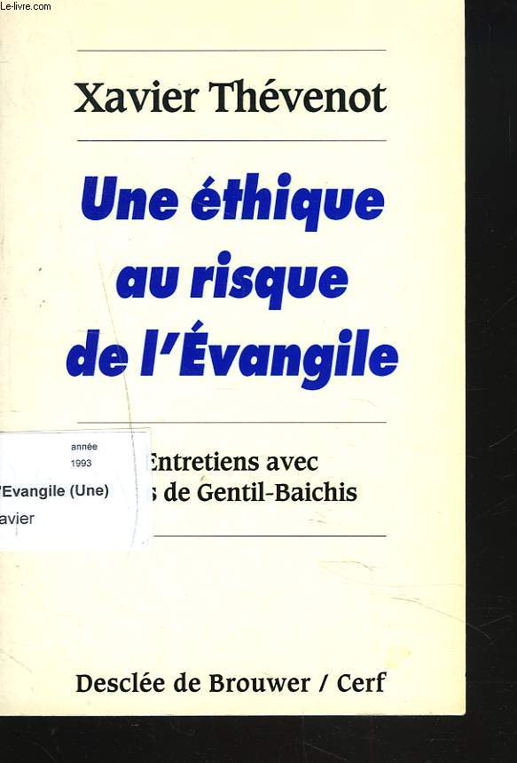 UNE ETHIQUE AU RISQUE DE L'EVANGILE. Entretiens avec Yves de Gentil-Baichis.