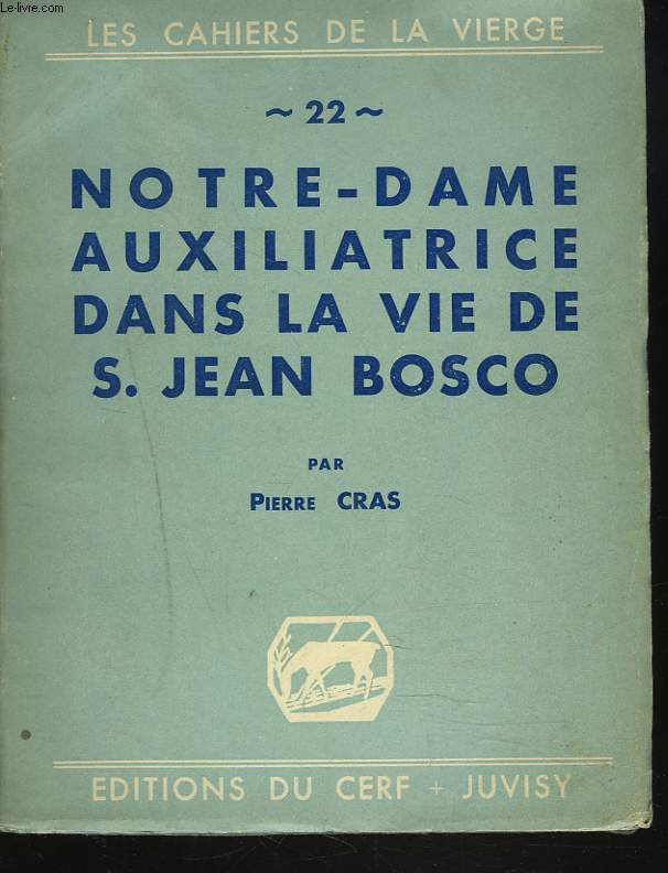 NOTRE-DAME AUXILIATRICE DANS LA VIE DE S. JEAN BOSCO.