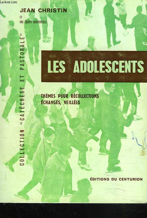 LES ADOLESCENTS. THEMES POUR RECOLLECTIONS, ECHANGES, VEILLEES.