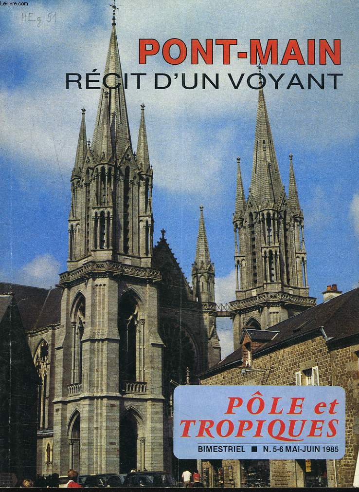 POLES ET TROPIQUES, BIMESTRIEL N 5-6, MAI-JUIN 1985. PONT-MAIN. RECIT D'UN VOYANT.