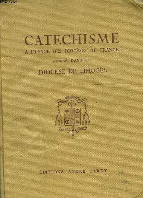 CATECHISME A L'USAGE DES DIOCESES DE FRANCE. AVEC RECITS ET EXERCICES DE REFLEXION