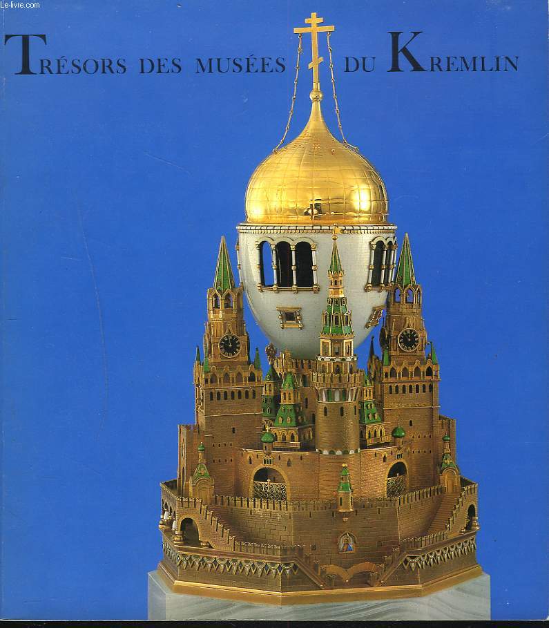 TRESORS DES MUSEES DU KREMLIN. GRAND PALAIS 12 OCT. 1979-14 JANV 1980.