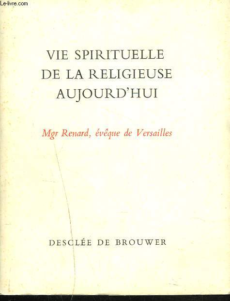 VIE SPIRITUELLE DE LA RELIGIEUSE AUJOURD'HUI