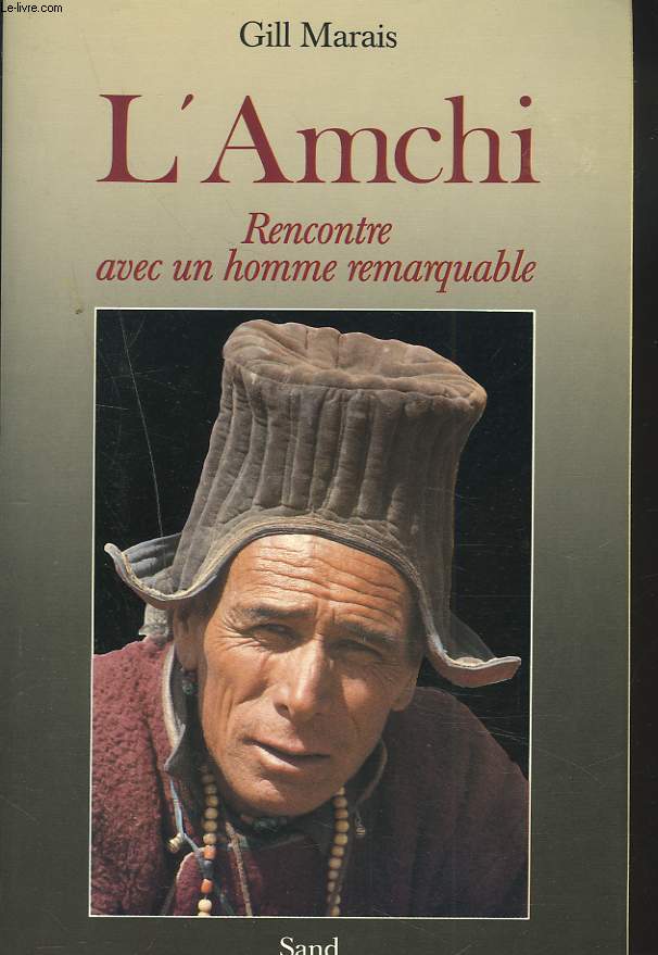 L'AMCHI. RENCONTRE AVEC UN HOMME REMARQUABLE.