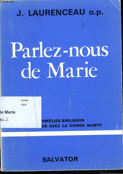 PARLEZ-NOUS DE MARIE. Homlies bibliques pour prier avec la vierge Sainte.