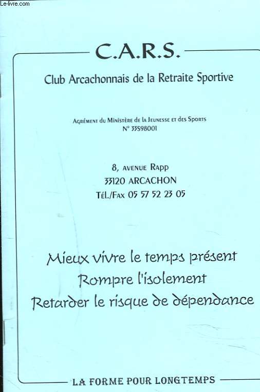 C.A.R.S. CLUB ARCACHONNAIS DE LA RETRAITE SPORTIVE.