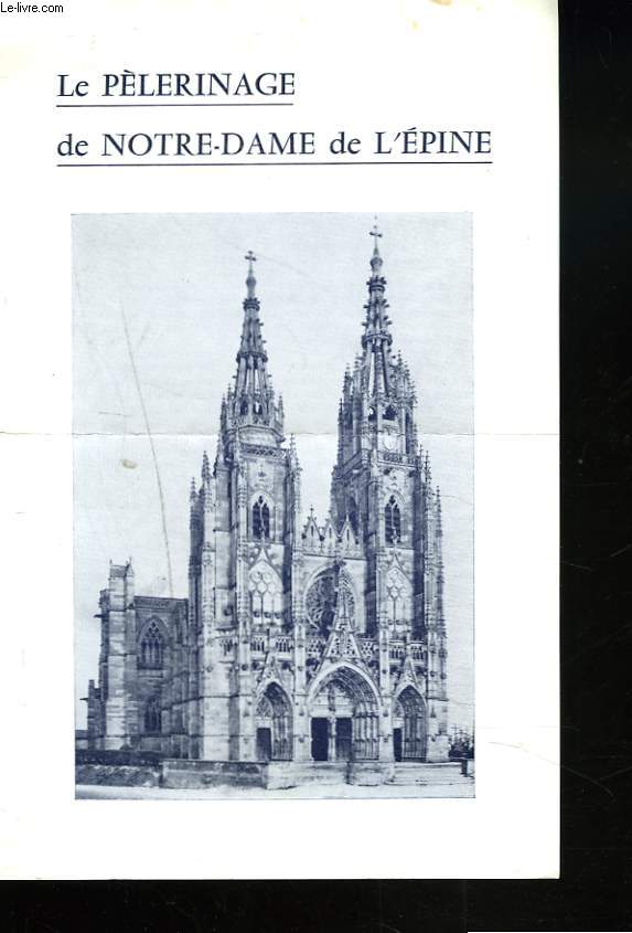 LE PELERINAGE DE NOTRE-DAME DE L'EPINE.