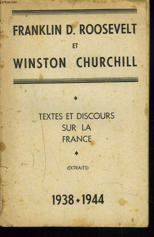 TEXTES ET DISCOURS SUR LA FRANCE (EXTRAITS). 1938-1944.