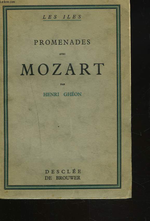 PROMENADES AVEC MOZART. L'HOMME, L'OEUVRE, LE PAYS.