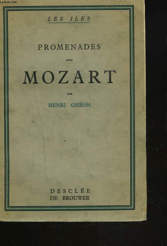 PROMENADES AVEC MOZART. L'HOMME, L'OEUVRE, LE PAYS.