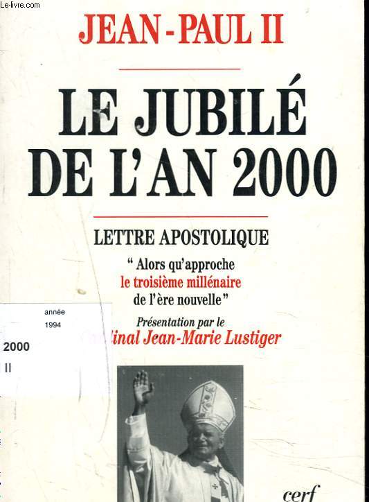 LE JUBILE DE L'AN 2000. LETTRE APOSTOLIQUE.