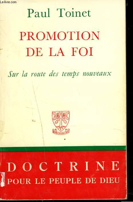 PROMOTION DE LA FOI. SUR LA ROUTE DES TEMPS NOUVEAUX.