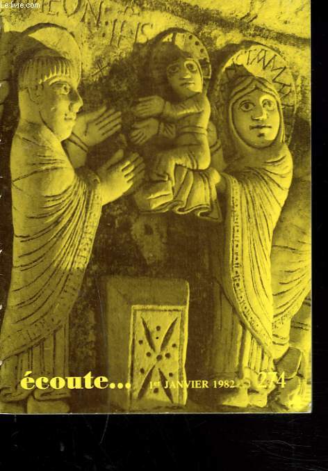ECOUTE... N274, 1er JANVIER 1982. LE MOT DU PERE ABBE / JEAN PAUL II: LE ROLE DES LACS DANS L'EGLISE / AU FIL DE LA LITURGIE DE LA PAROLE / ...