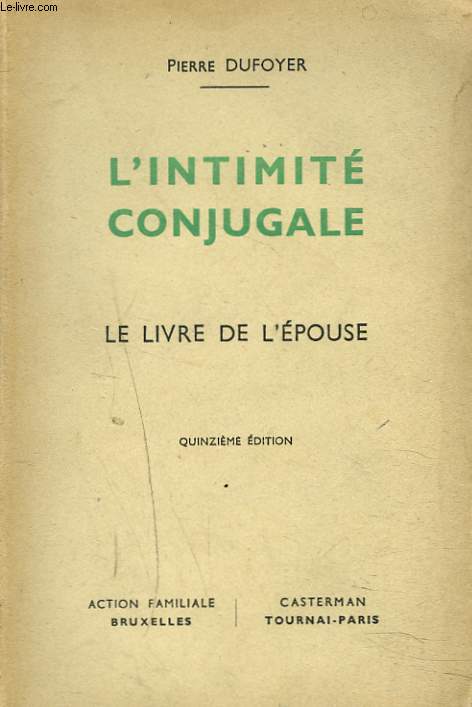 L'INTIMITE CONJUGALE. LE LIVRE DE L'EPOUSE.