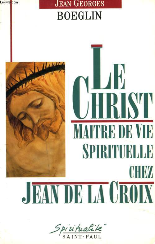 LE CHRIST MAITRE DE VIE SPIRITUELLE CHEZ JEAN DE LA CROIX.