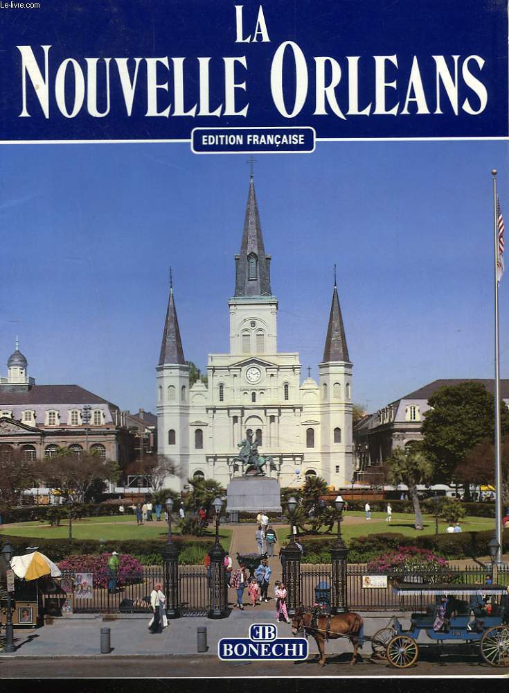 LA NOUVELLE ORLEANS. 100 ILLUSTRATIONS EN COULEURS