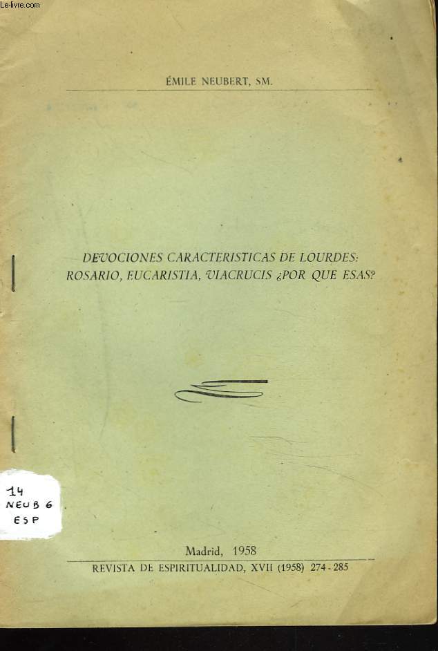 REVISTA DE ESPIRITUALIDAD, XVII, 1958. DEVOCIONES CARACTERISTICAS DE LOURDES : ROSARIO, EUCARISTIA, VIACRUCIS, POR QUE ESAS ?