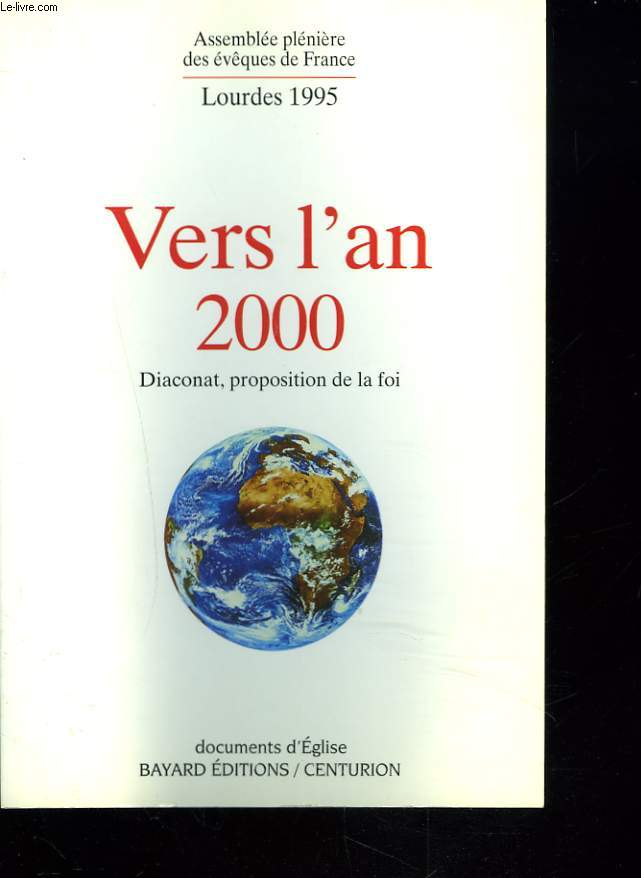 VERS L'AN 2000. DIACONAT, PROPOSITION DE LA FOI. lourdes 1995.