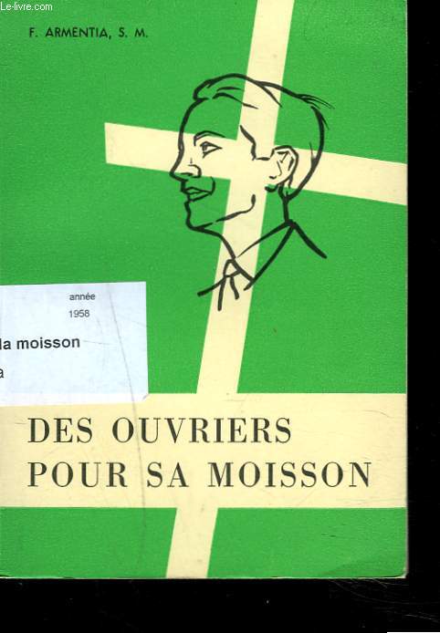 DES OUVRIERS POUR SA MOISSON.