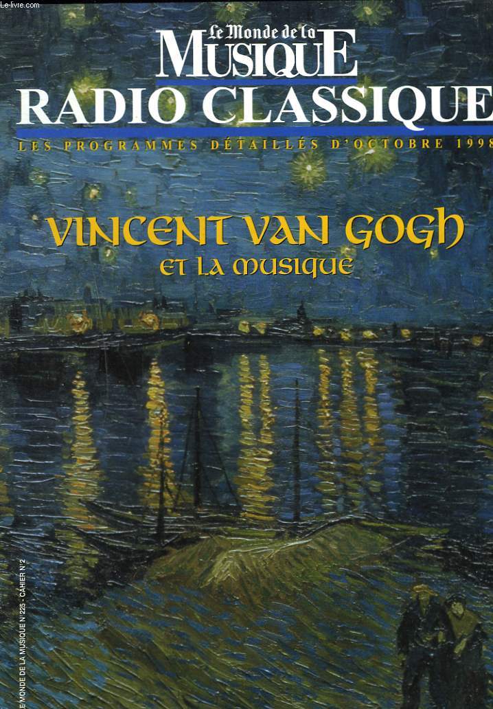 LE MONDE DE LA MUSIQUE. RADIO CLASSIQUE, LES PROGRAMMES COMPLETS D'OCTOBRE 1998. VINCENT VAN GOGH ET LA MUSIQUE.