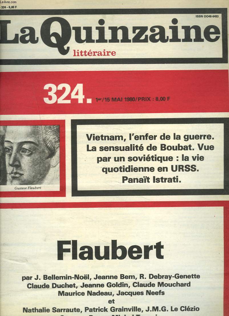 LA QUINZAINE LITTERAIRE, N324, 1er 15 MAI 1980. VIETNAM, L'ENFER DE LA GUERRE/ LA SENSUALITE DE BOUBAT/ VUE PAR UN SOVIETIQUE: LA VIE EN URSS/ PANAIT ISTRATI/ FALUBERT par J. BELLEMIN-NOL, JEANNE BEM, R. DEBRAY-GENETTE, C. DUCHET....