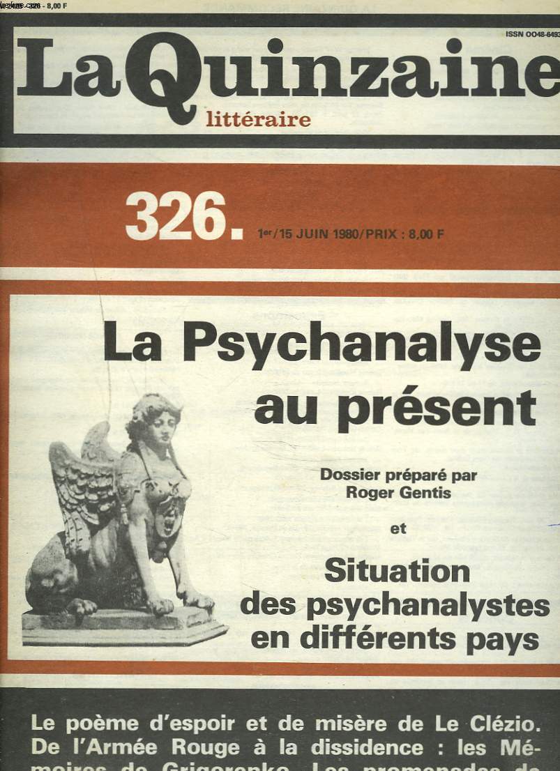 LA QUINZAINE LITTERAIRE, N326, 1/15 JUIN 1980. LA PSYCHANALYSE AU PRESENT. DOSSIER PREPARE PAR ROGER GENTIS ET SITUATION DES PSYCHANALYSTES EN DIFFERENTS PAYS. LE POEME D'ESPOIR ET DE MISERE DE LE CLEZIO / DE L'ARMEE ROUGE A LA DISSIDENCE...