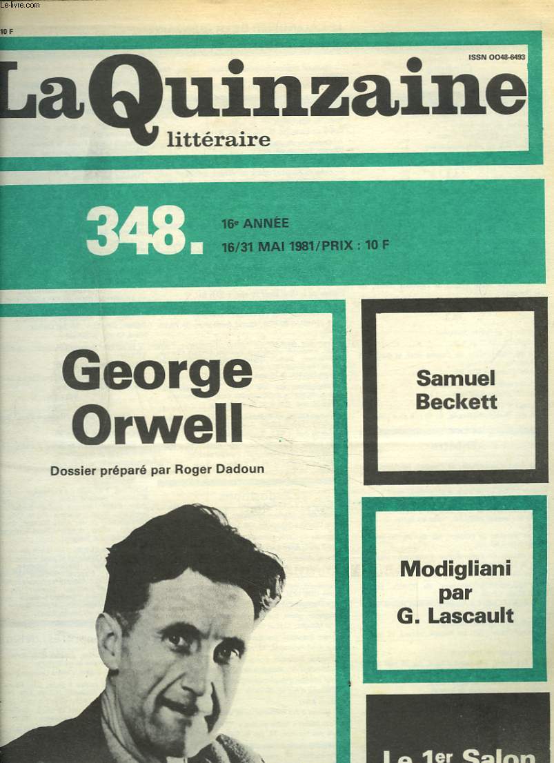 LA QUINZAINE LITTERAIRE, N348, 16-31 MAI 1981. GEORGE ORWELL par ROGER DADOUM / SAMUEL BECKETT/ MODIGLIANI PAR G. LASCAULT/ LE 1er SALON DU LIVRE.