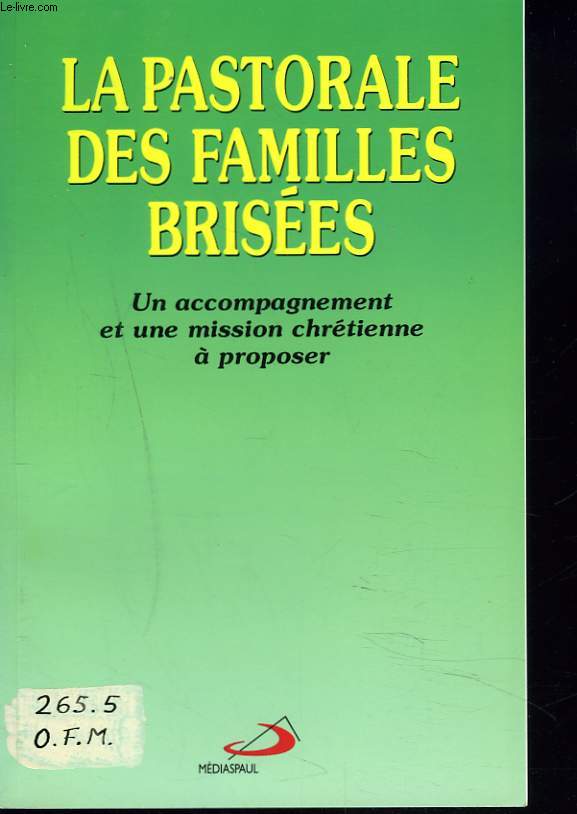 LA PASTORALE DES FAMILLES BRISEES. UN ACCOMPGNEMENT ET UNEMISSION CHRETIENNE A PROPOSER.