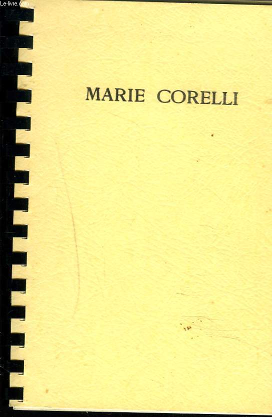 MARIE CORELLI. THE WRITER AND THE WOMAN