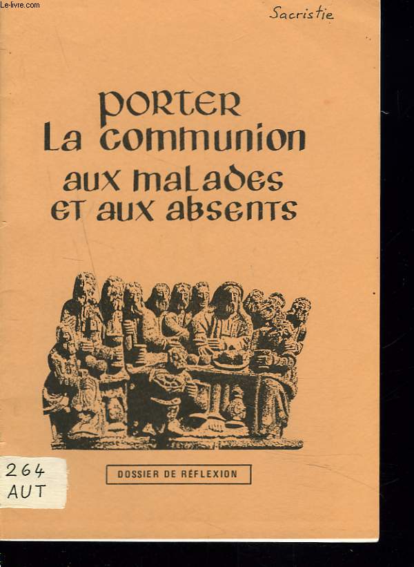 PORTER LA COMMUNION AUX MLADES ET AUX ABSENTS. DOSSIER DE REFLEXION.