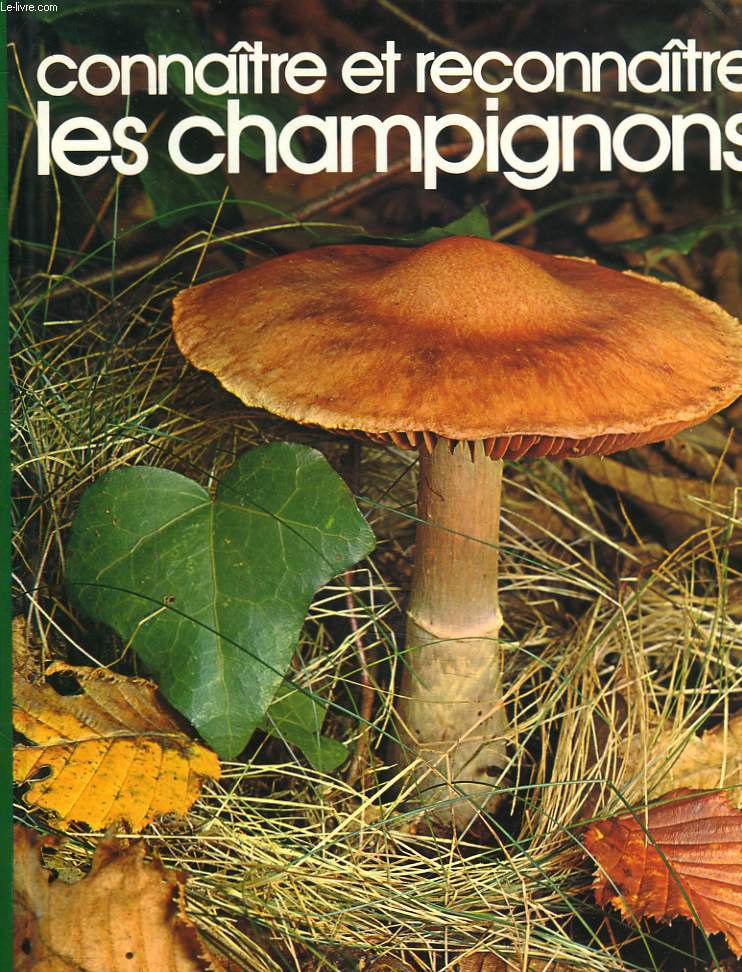 CONNAITRE ET RECONNAITRE LES CHAMPIGNONS