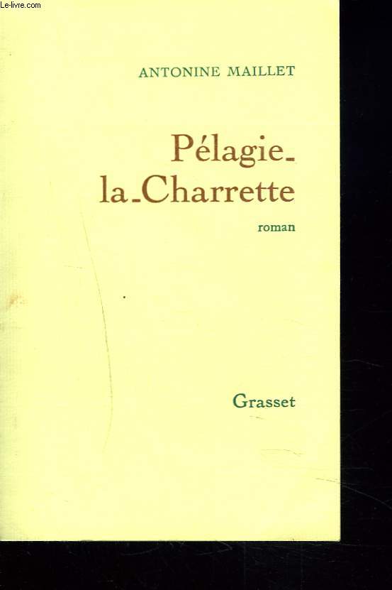 PELAGIE-LA-CHARETTE. ROMAN. + ENVOI DE L'AUTEUR