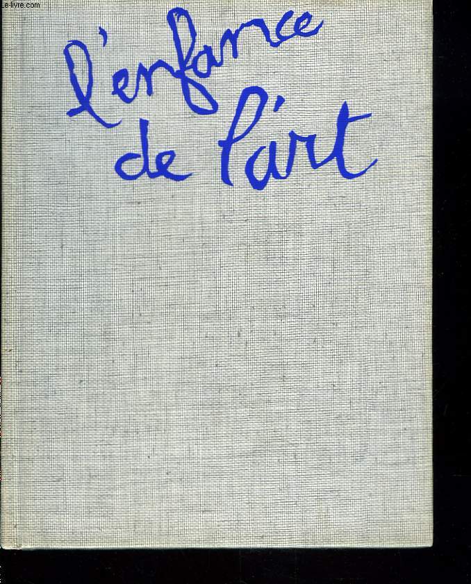 L'ENFANCE DE L'ART. PETITE METHODE POUR ACCOMPAGNER LES ENFANTS DANS LA PEINTURE.