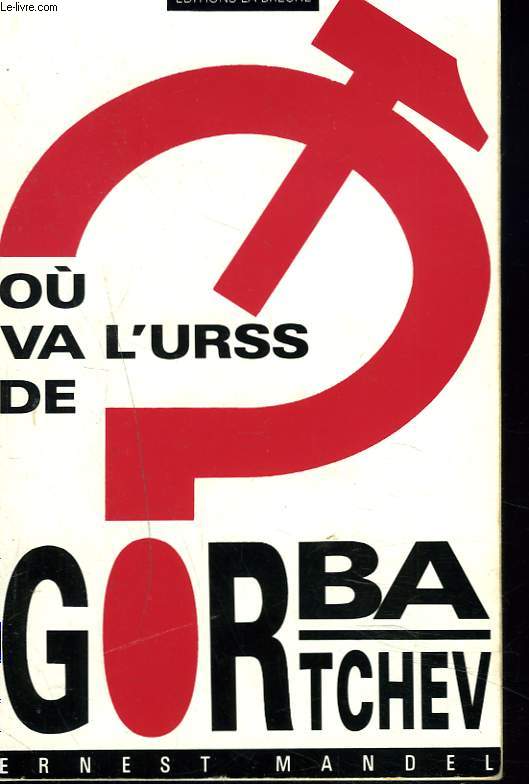 OU VA L'U.R.S.S. DE GORBATCHEV.