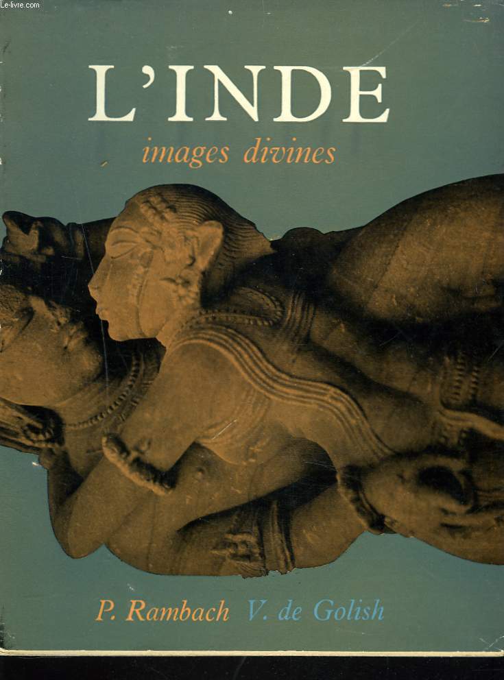 L'INDE. IMAGES DIVINES. NEUF SIECLES D'ART HINDOU MECONNU, Ve-XIIIe SIECLES.