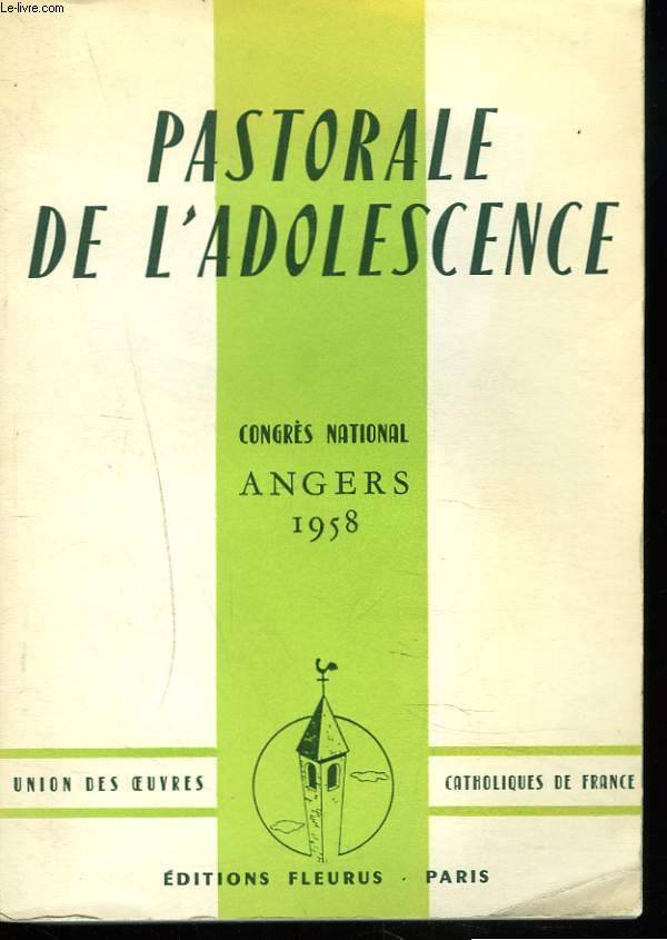 PASTORALE DE L'ADOLESCENCE. CONGRES NATIONAL. ANGERS 1958.