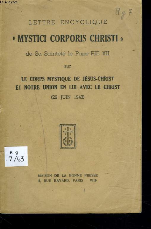 ETTRE ENCYCLIQUE MYSTICI CORPORIS CHRISTI, SUR LE CORPS MYSTIQUE DE JESUS-CHRIST ET NOTRE UNION EN LUI AVEC LE CHRIST (29 JUIN 1943).