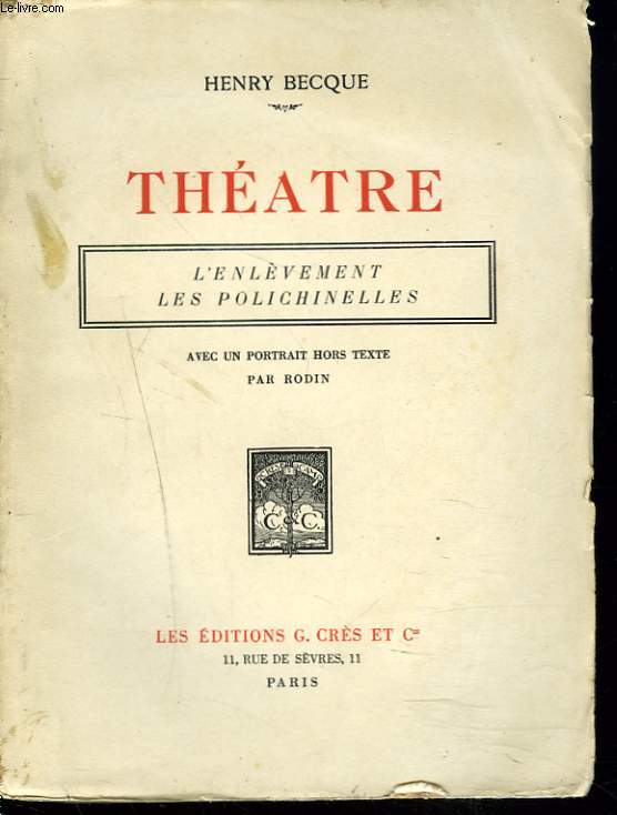 THEATRE. L'ENLEVEMENT DES POLICHINELLES, AVEC UN PORTRAIT HORS-TEXTE PAR RODIN.