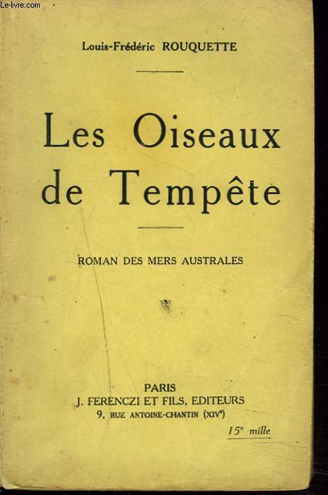 LES OISEAUX DE TEMPTE. ROMAN DES MERS AUSTRALES.