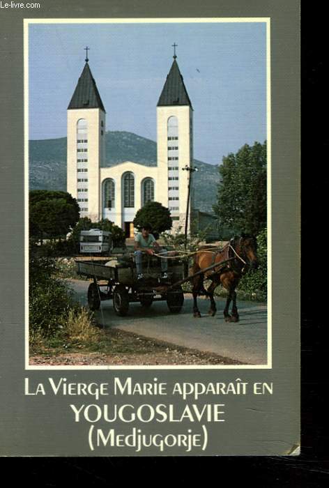 LA VIERGE MARIE APPARAIT EN YOUGOSLAVIE (MEDJUGORJE).