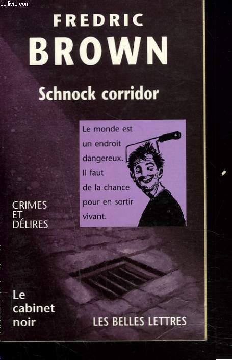 SCHNOCK CORRIDOR. CRIMES ET DELIRES.