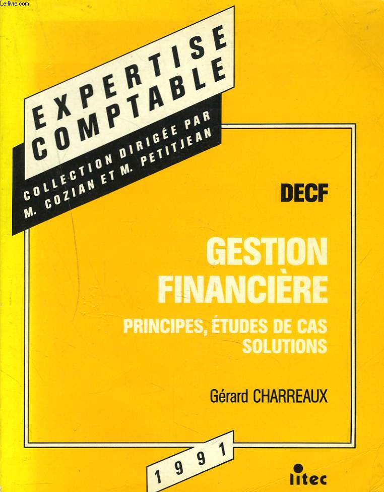 EXPERTISE COMPTABLE. DECF. GESTION FINANCIERE. PRINCIPES, ETUDES DE CAS, SOLUTIONS.