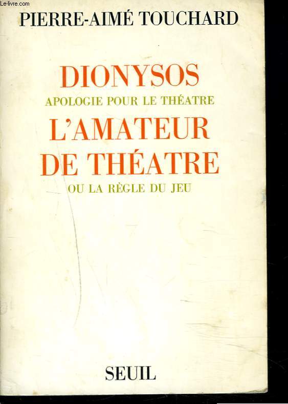 DIONYSOS. APOLOGIE POUR LE THEATRE. L'AMATEUR DE THEATRE ou LA REGLE DU JEU. + ENVOI DE L'AUTEUR.