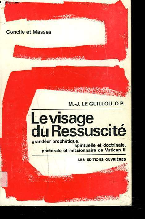 LE VISAGE DU RESSUSCITE. Grandeur prophetique, spirituelle et doctrinale, pastorale et missionaire de Vatican II