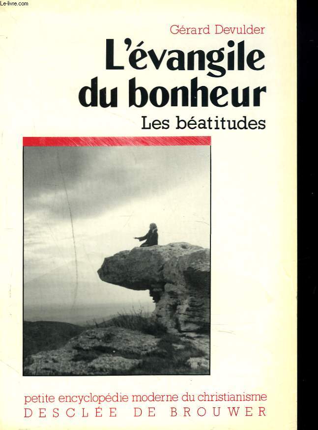 L'EVANGILE DU BONHEUR. LES BEATITUDES.