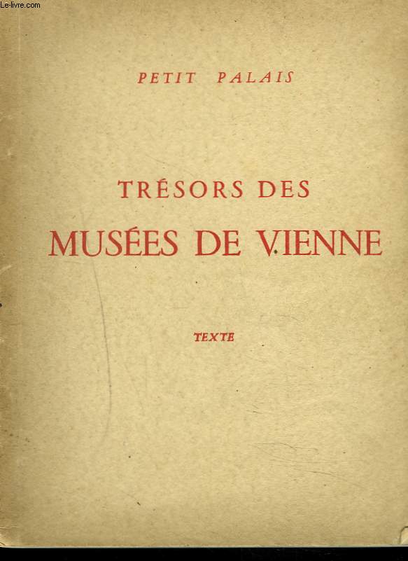 TRESORS DES MUSEES DE VIENNE. TEXTE.