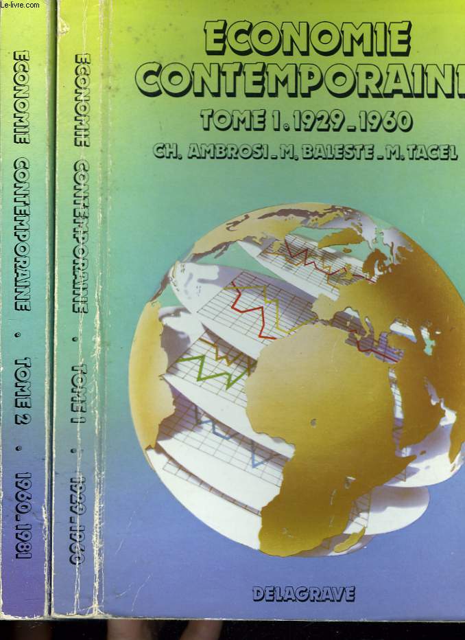 ECONOMIE CONTEMPORAINE. TOME 1. 1929-1960. / TOME 2. 1960-1981.