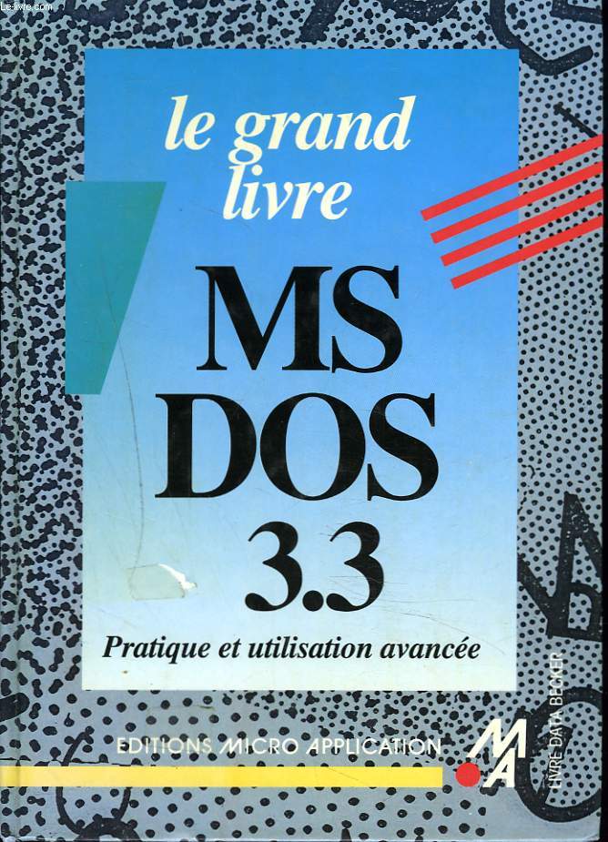 LE GRAND LIVRE MS-DOS 3.3